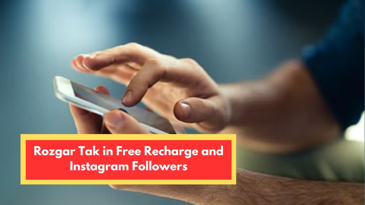 Rozgar Tak in Free Recharge and Instagram Followers