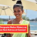 Anasuya Sengupta Makes History as First Indian Best Actress at Cannes 2024!